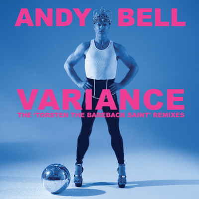 アルバム/Variance: The 'Torsten the Bareback Saint' Remixes/Andy Bell