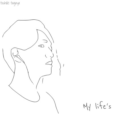シングル/My life's/Toshiki tagaya