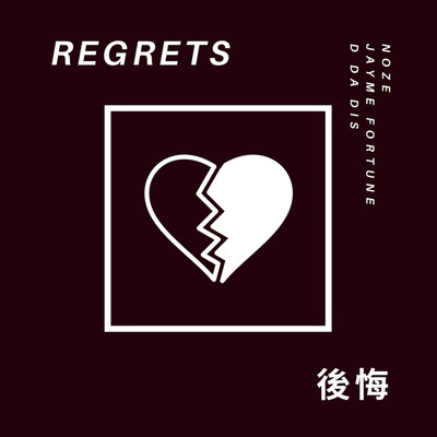 Regrets/D DA DIS & Noze & Jayme Fortune
