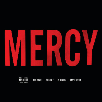 シングル/Mercy (Explicit) (featuring Big Sean, Pusha T, 2 Chainz)/カニエ・ウェスト