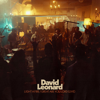 Light A Fire ／ Great Are You Lord (Live)/David Leonard