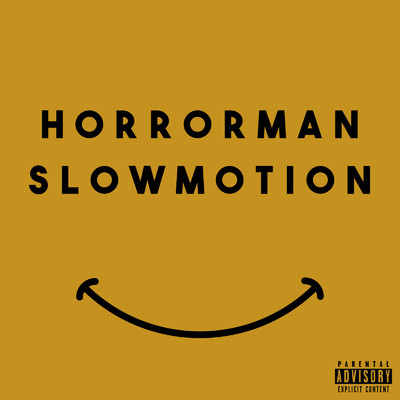 SLOWMOTION/Horrorman