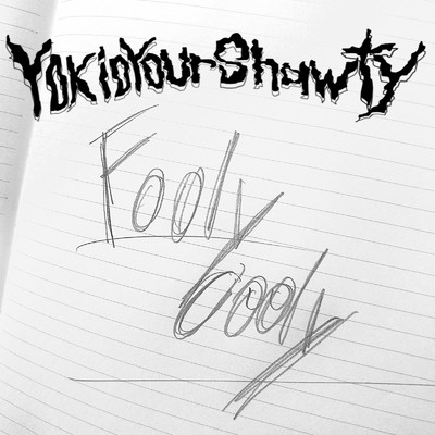 Fooly Cooly/YokioYourShawty