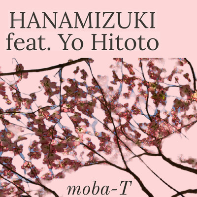 シングル/ハナミズキ (feat. 一青窈) [Cover]/moba-T