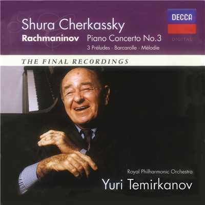 Rachmaninov: Piano Concerto No.3; Morceaux de Fantaisie/シューラ・チェルカスキー／ロイヤル・フィルハーモニー管弦楽団／ユーリ・テミルカーノフ