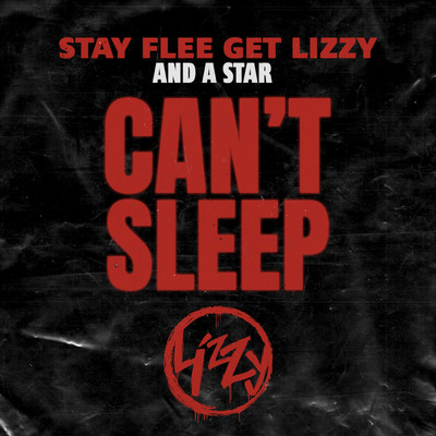 シングル/Can't Sleep (Explicit)/Stay Flee Get Lizzy／A Star