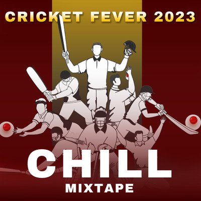 Cricket Fever 2023 - Chill Mixtape/Various Artists