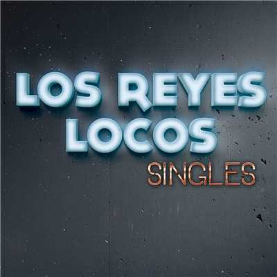 アルバム/Singles/Los Reyes Locos