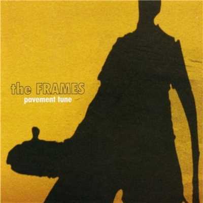 Pavement Tune/The Frames