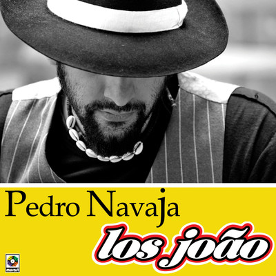 Pedro Navaja/Los Joao