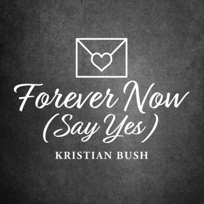 Forever Now (Say Yes) (Dance Mix)/クリスティアン・ブッシュ
