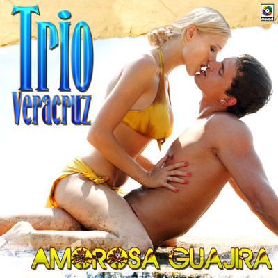 Amorosa Guajira/Trio Veracruz