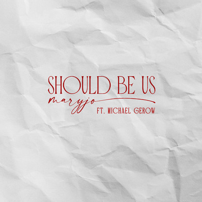 Should Be Us (feat. Michael Gerow)/maryjo
