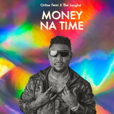 Money Na Time/Oritse Femi