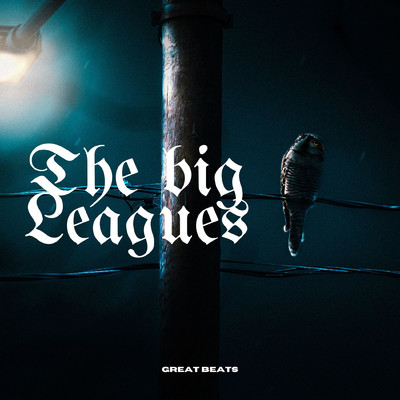 The big Leagues/Great Beats