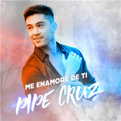 シングル/Me Enamore De Ti/Pipe Cruz