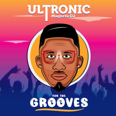 For The Grooves (feat. Leeds The Pianist)/Ultronic Magnetic DJ