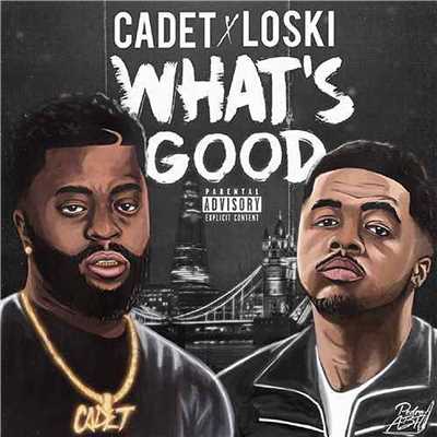 What's Good (feat. Loski)/Cadet