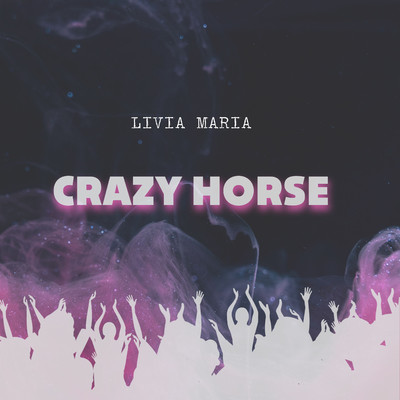 Crazy horse/Livia Maria