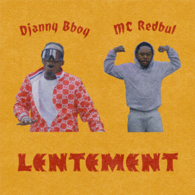Lentement/Djanny B.Boy & MC RedBul