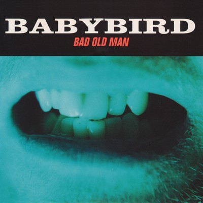 アルバム/Bad Old Man/Babybird