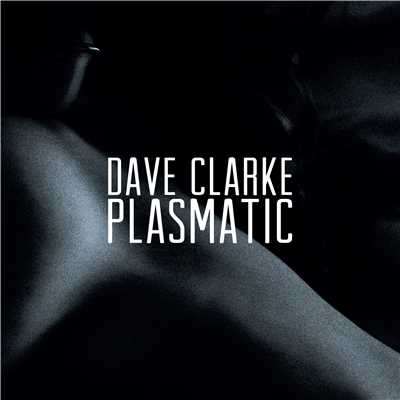 シングル/Plasmatic/Dave Clarke