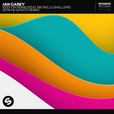 シングル/Keep On Rising (feat. Michelle Shellers) [KVSH & Gancci Remix]/Ian Carey