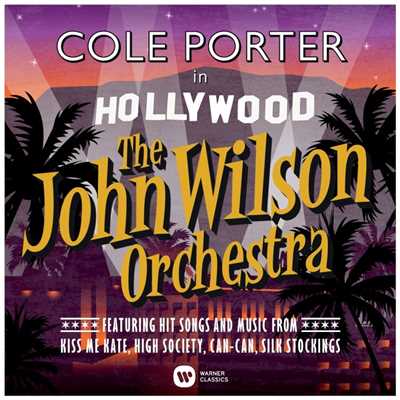 Cole Porter in Hollywood/The John Wilson Orchestra
