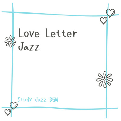 アルバム/Love Letter Jazz/Study Jazz BGM
