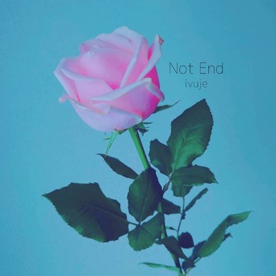 Not End(Band sound ver.)/ivuje