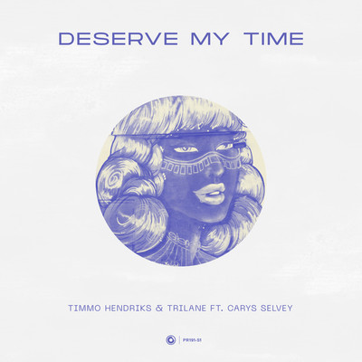 Deserve My Time/Timmo Hendriks & Trilane ft. Carys Selvey