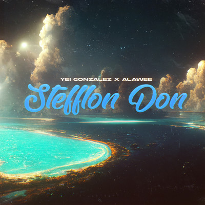 Stefflon Don (Explicit)/Yei Gonzalez／Alawee