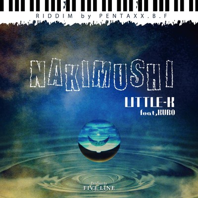 NAKIMUSHI (feat. KURO)/LITTLE-K