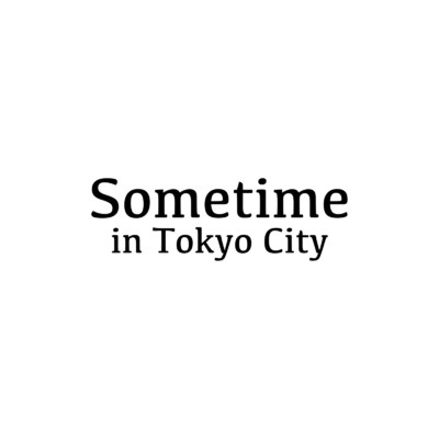 Sometime In Tokyo City/曽我部恵一