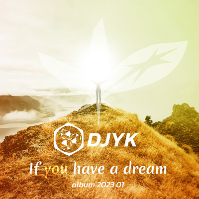 アルバム/If you have a dream/DJYK