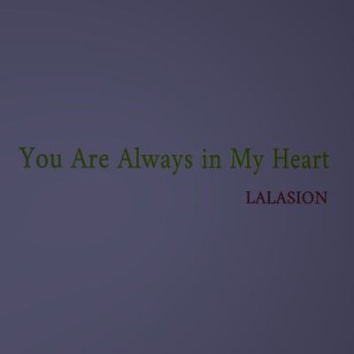 You Are Always in My Heart/LALASION