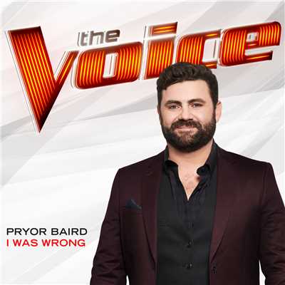 シングル/I Was Wrong (The Voice Performance)/Pryor Baird