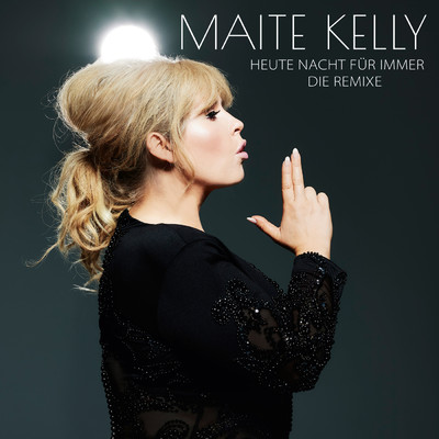 アルバム/Heute Nacht fur immer (Die Remixe)/Maite Kelly