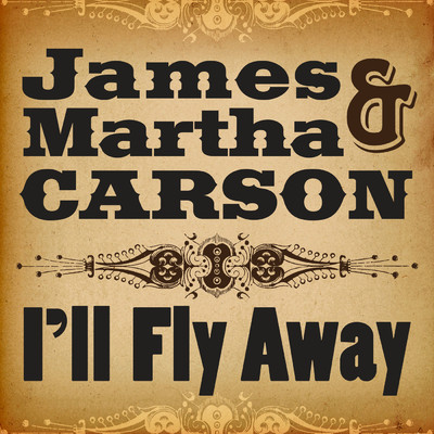 I'll Fly Away/James Carson／Martha Carson
