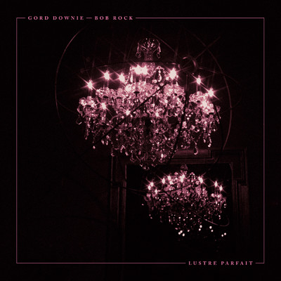 アルバム/Lustre Parfait (Explicit)/Gord Downie／Bob Rock