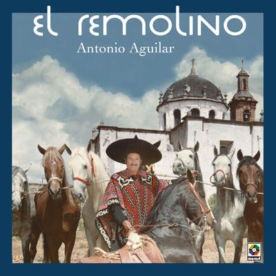 アルバム/El Remolino/Antonio Aguilar