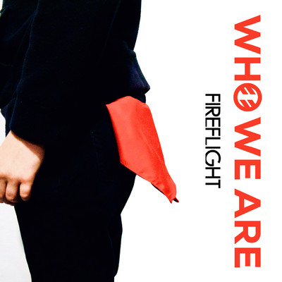 Who We Are/Fireflight