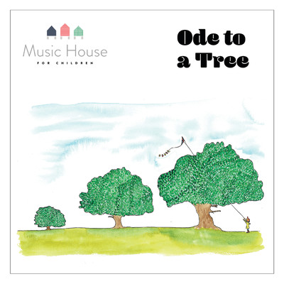 アルバム/Ode to a Tree/Music House for Children／Emma Hutchinson
