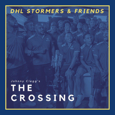 Johnny Clegg's - The Crossing/DHL Stormers & Friends