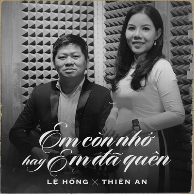 Em Con Nho Hay Em Da Quen/Le Hong & Thien An