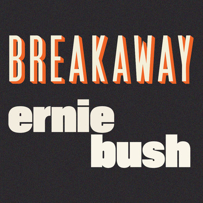 Breakaway/Ernie Bush