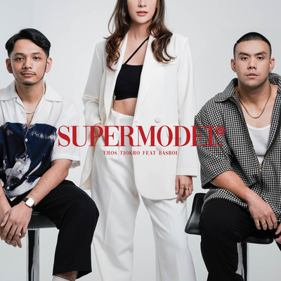 Supermodel (feat. BasBoi)/Eros Tjokro