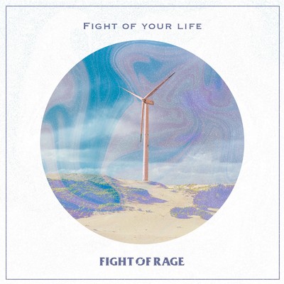 Life is beautiful/FIGHT OF RAGE