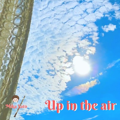 Up in the air/Mika Sato