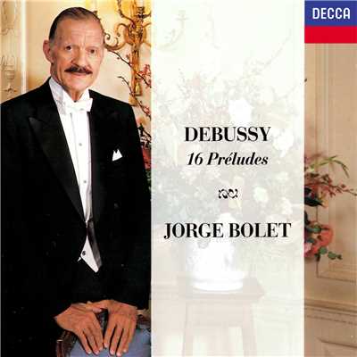 アルバム/Debussy: 16 Preludes/ホルヘ・ボレット